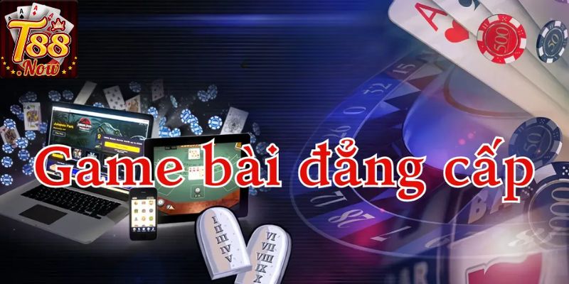 Giới thiệu tổng quan về chuyên mục game bài T88